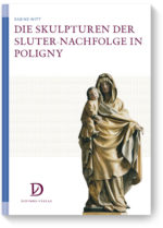 Die Skulpturen der Sluter-Nachfolge in Poligny