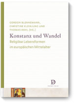 Konstanz und Wandel Religiöse Lebensformen im europäischen Mittelalter