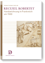 Recueil Robertet Handzeichnung in Frankreich um 1500