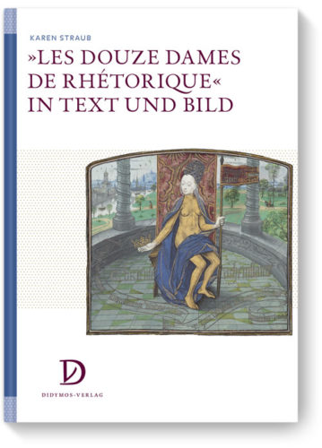 »Les Douze Dames de Rhétorique« in Text und Bild